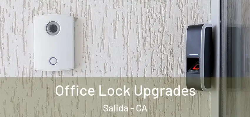  Office Lock Upgrades Salida - CA