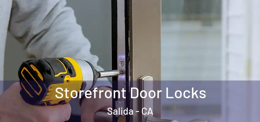  Storefront Door Locks Salida - CA